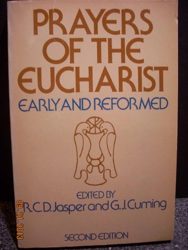 Prayers of the Eucharist: Early and Reformed