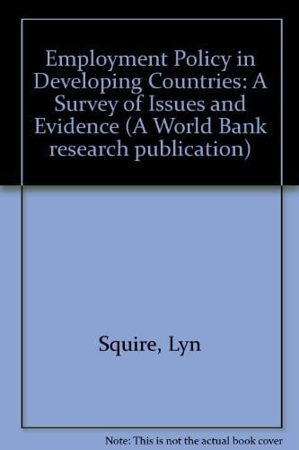 Employment Policy in Developing Countries: A Survey of Issues and Evidence (A World Bank Research Publication)