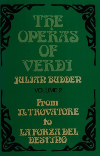 The Operas of Verdi: Volume 1: From Oberto to Rigoletto, Revised Edition