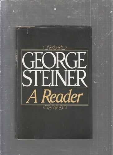 George Steiner: A Reader