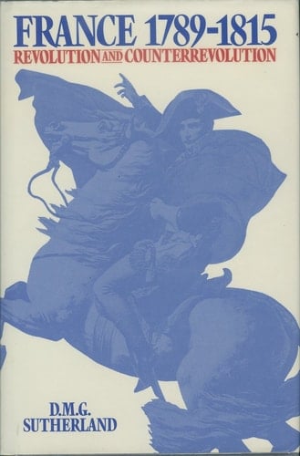 France, 1789-1815: Revolution and Counterrevolution