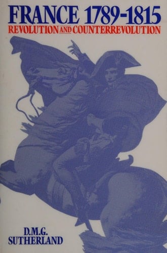 France, 1789-1815: Revolution and Counterrevolution
