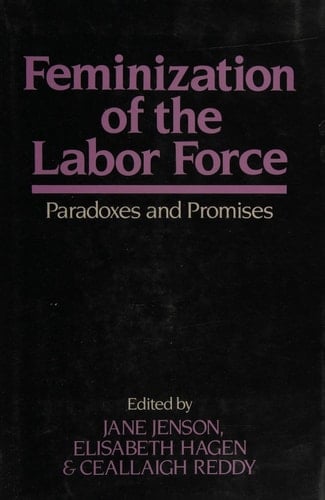 Feminization of the Labor Force: Paradoxes and Promises (Europe and the International Order)