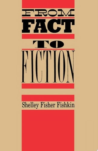 From Fact to Fiction: Journalism & Imaginative Writing in America (Literature/American Studies)