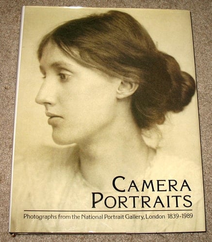 Camera Portraits: Photographs from the National Portrait Gallery, London, 1839-1989