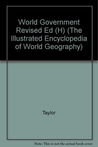 World Government (The Illustrated Encyclopedia of World Geography)