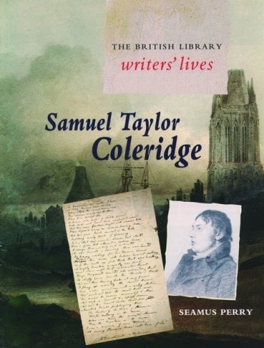Samuel Taylor Coleridge (British Library Writers' Lives Series)