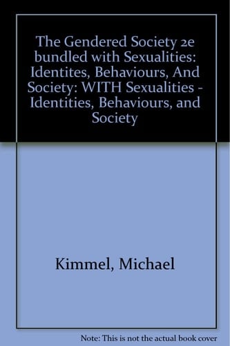 The Gendered Society, Second Edition and Sexualities: Identities, Behaviors, and Society