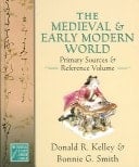 The Medieval & Early Modern World: Primary Sources and Reference Volume