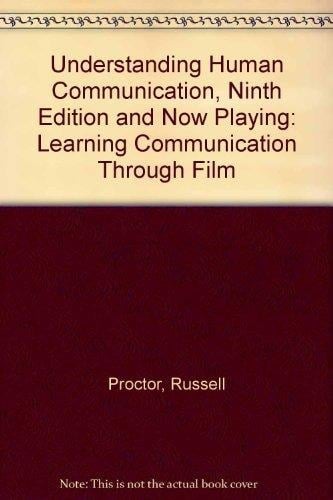 Understanding Human Communication, Ninth Edition and Now Playing: Learning Communication through Film