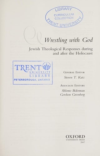 Wrestling with God: Jewish Theological Responses during and after the Holocaust
