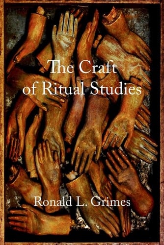 The Craft of Ritual Studies (Oxford Ritual Studies)