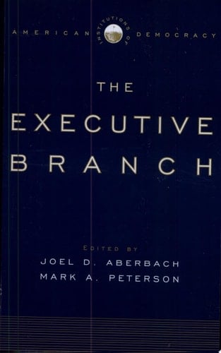 The Executive Branch (Institutions of American Democracy)
