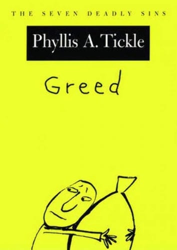 Greed: The Seven Deadly Sins (New York Public Library Lectures in Humanities)