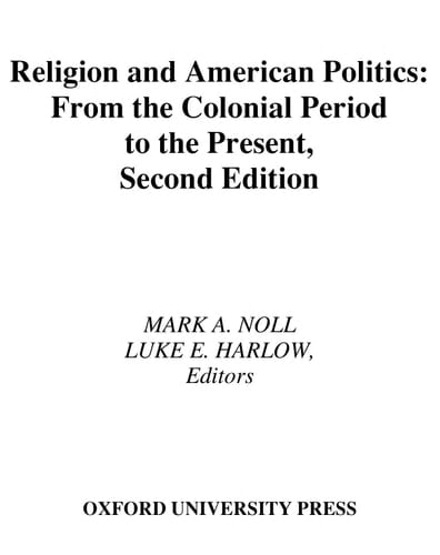 Religion and American Politics: From the Colonial Period to the Present