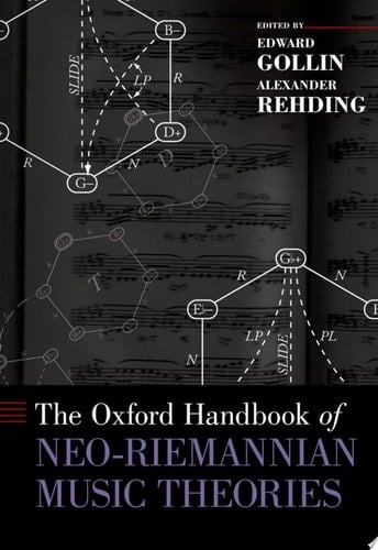 The Oxford Handbook of Neo-Riemannian Music Theories (Oxford Handbooks)