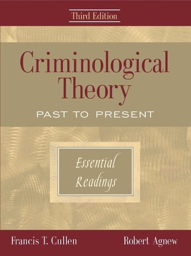 Criminological Theory: Past to Present: Essential Readings