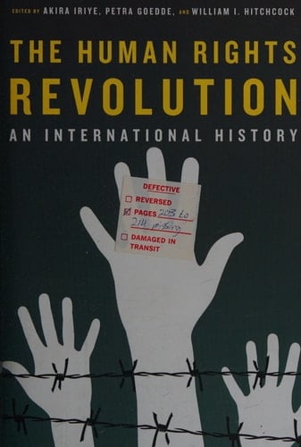 The Human Rights Revolution: An International History (Reinterpreting History: How Historical Assessments Change over Time)