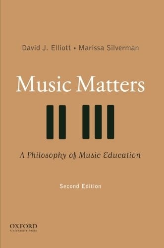 Music Matters: A Philosophy of Music Education