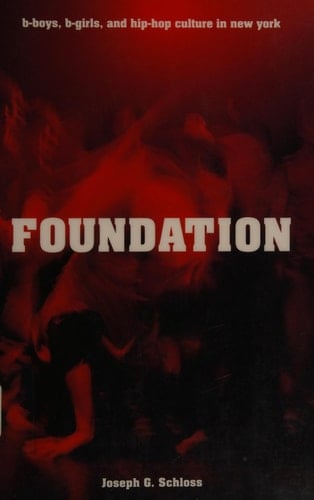 Foundation: B-boys, B-girls and Hip-Hop Culture in New York