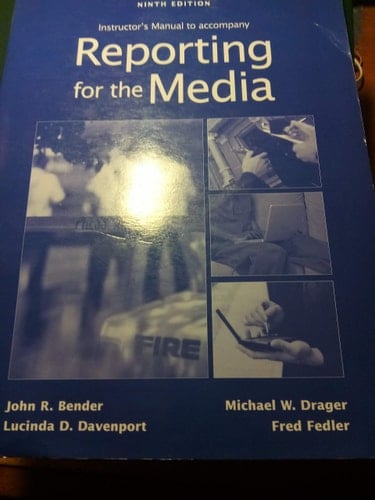 Instructor's Manual to accompany Reporting for the Media