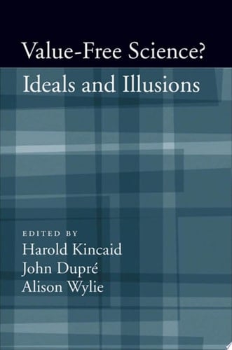 Value-Free Science?: Ideals and Illusion