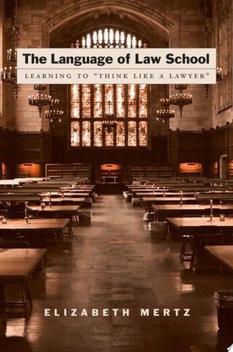 Language of Law School: Learning to Think Like a Lawyer