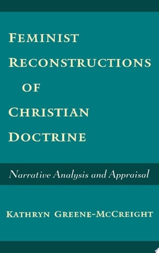 Feminist Reconstructions of Christian Doctrine: Narrative Analysis and Appraisal