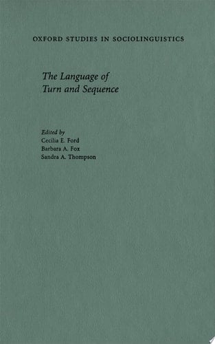 The Language of Turn and Sequence (Oxford Studies in Sociolinguistics)