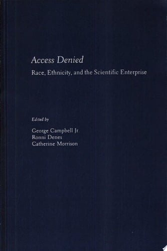 Access Denied: Race, Ethnicity, and the Scientific Enterprise