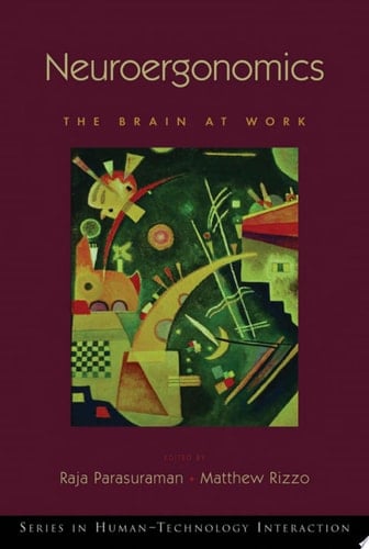 Neuroergonomics: The brain at work (Human Technology Interaction Series)