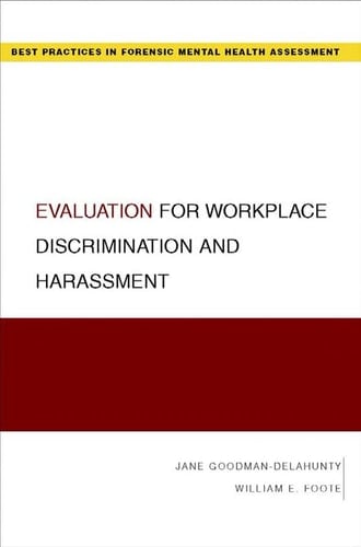 Evaluation for Workplace Discrimination and Harassment (Best Practices in Forensic Mental Health Assessments)