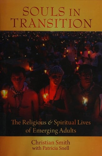 Souls in Transition: The Religious and Spiritual Lives of Emerging Adults