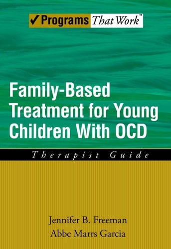 Family Based Treatment for Young Children With OCD: Therapist Guide (Treatments That Work)