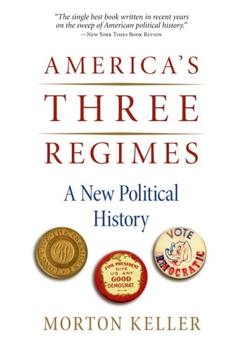 AMERICAS THREE REGIMES NEW POLIT HIST P: A New Political History