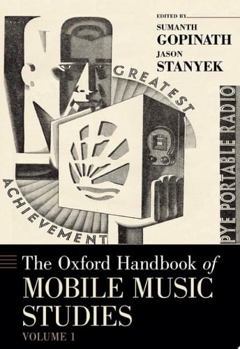 The Oxford Handbook of Mobile Music Studies, Volume 1 (Oxford Handbooks)