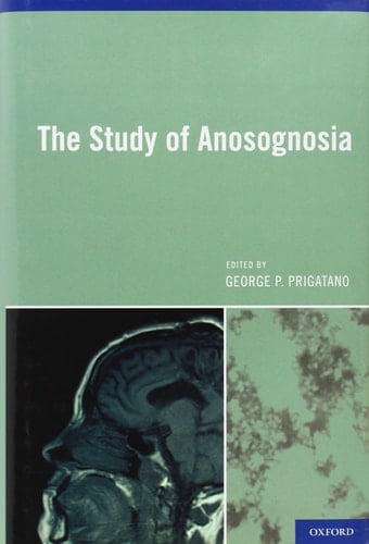 The Study of Anosognosia