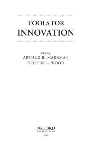 Tools for Innovation: The Science Behind the Practical Methods That Drive New Ideas