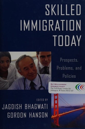 Skilled Immigration Today: Prospects, Problems, and Policies