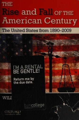 The Rise and Fall of the American Century: The United States from 1890-2009