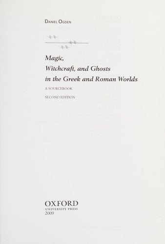 Magic, Witchcraft and Ghosts in the Greek and Roman Worlds: A Sourcebook