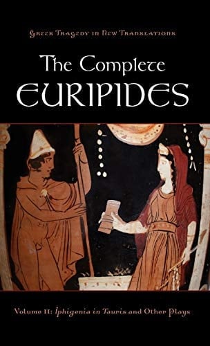 The Complete Euripides: Volume II: Iphigenia in Tauris and Other Plays (Greek Tragedy in New Translations)