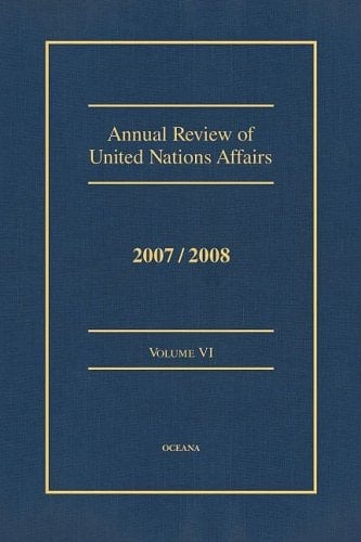 Annual Review of UN Affairs 2007/08, Vol. 6