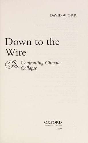 Down to the Wire: Confronting Climate Collapse