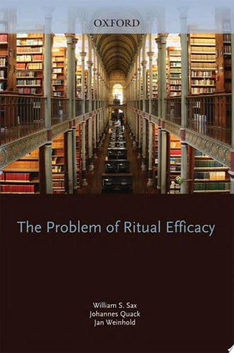The Problem of Ritual Efficacy (Oxford Ritual Studies)