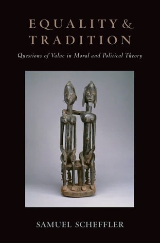 Equality and Tradition: Questions of Value in Moral and Political Theory