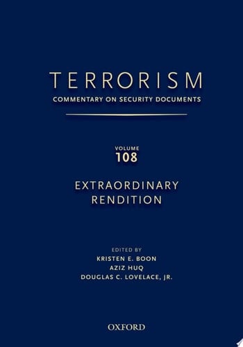 TERRORISM: Commentary on Security Documents Volume 108: EXTRAORDINARY RENDITION