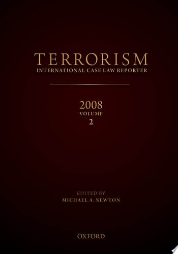 TERRORISM: INTERNATIONAL CASE LAW REPORTER 2008 Volume II