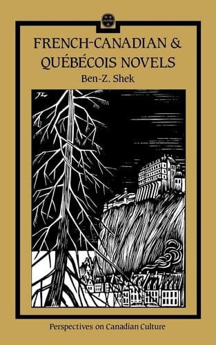 French Canadian & Québécois Novels (Perspectives on Canadian Culture)
