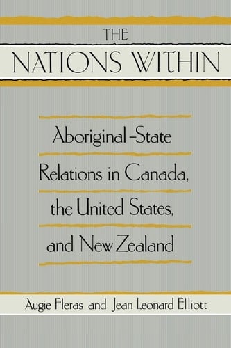 The "Nations Within": Aboriginal-State Relations in Canada, the United States, and New Zealand